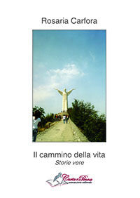 Copertina IL CAMMINO DELLA VITA - Storie vere