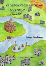 Copertina LE CRONACHE DEI TREI MONDI - La medaglia d'argento e Il castello sul lago 