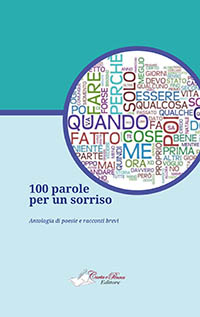 Copertina 100 PAROLE PER UN SORRISO, antologia di racconti brevi