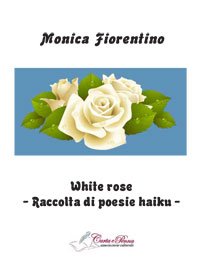 Copertina WHITE ROSE - Raccolta di haiku