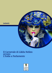 Copertina IL CARNEVALE DI LIKILU NEFATO ovvero L'Italia a Parlamento