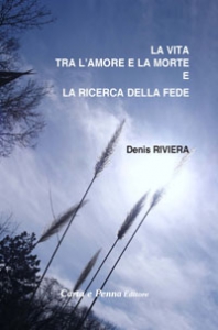 Copertina LA VITA TRA L'AMORE E LA MORTE E LA RICERCA DELLA FEDE